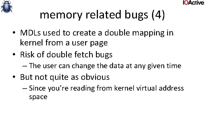 memory related bugs (4) • MDLs used to create a double mapping in kernel