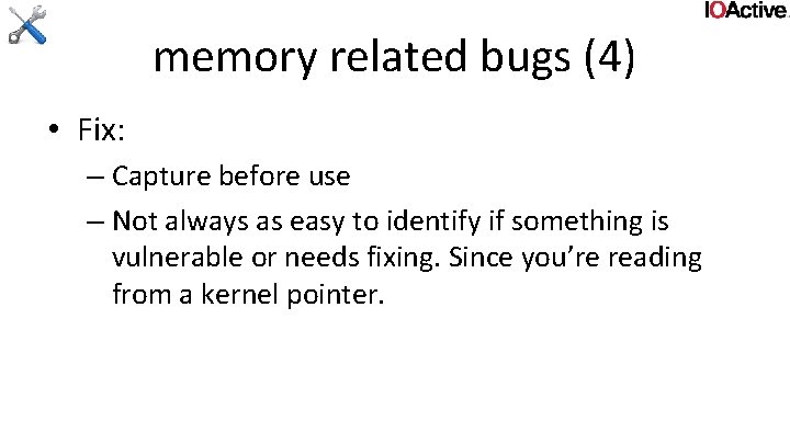 memory related bugs (4) • Fix: – Capture before use – Not always as