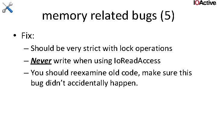 memory related bugs (5) • Fix: – Should be very strict with lock operations