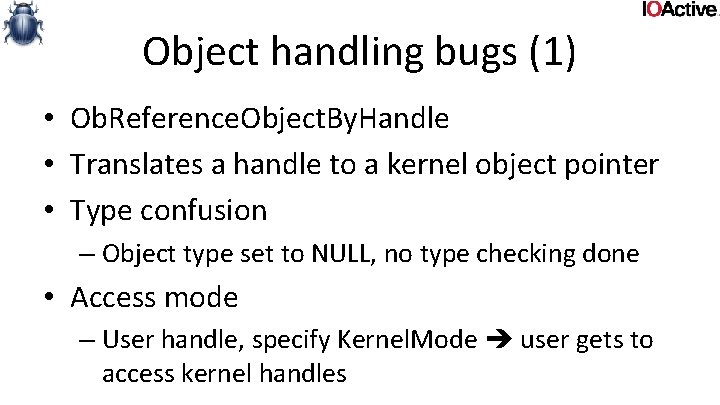 Object handling bugs (1) • Ob. Reference. Object. By. Handle • Translates a handle