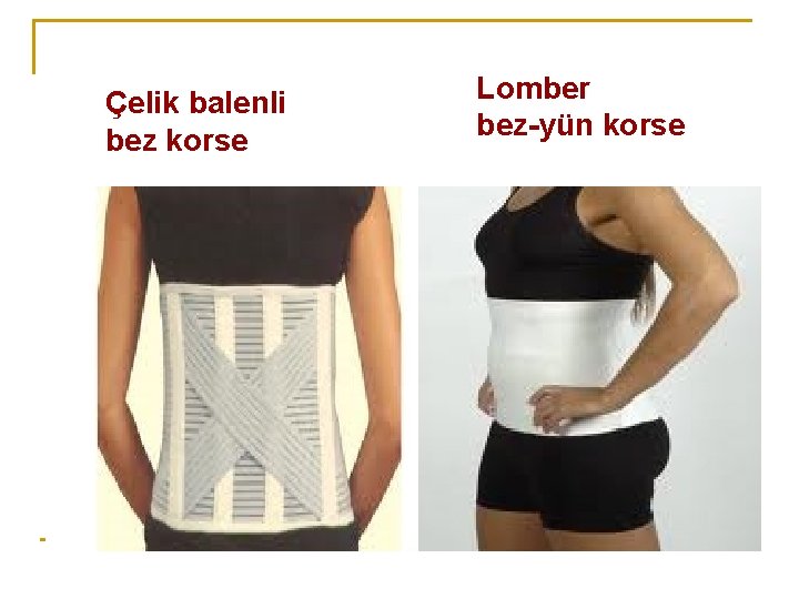 Çelik balenli bez korse Lomber bez-yün korse Çelik balenli bez korse Lomber bez-yün korse
