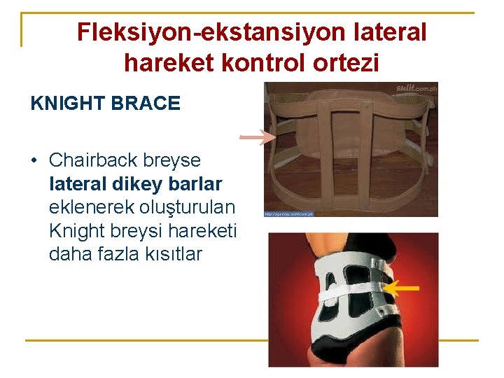 Fleksiyon-ekstansiyon lateral hareket kontrol ortezi KNIGHT BRACE • Chairback breyse lateral dikey barlar eklenerek Fleksiyon-ekstansiyon lateral hareket kontrol ortezi KNIGHT BRACE • Chairback breyse lateral dikey barlar eklenerek