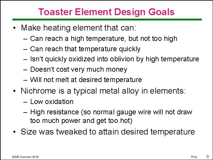 Toaster Element Design Goals • Make heating element that can: – – – Can