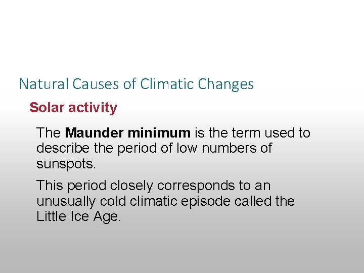 Section 14. 3 Climatic Changes Natural Causes of Climatic Changes Solar activity The Maunder