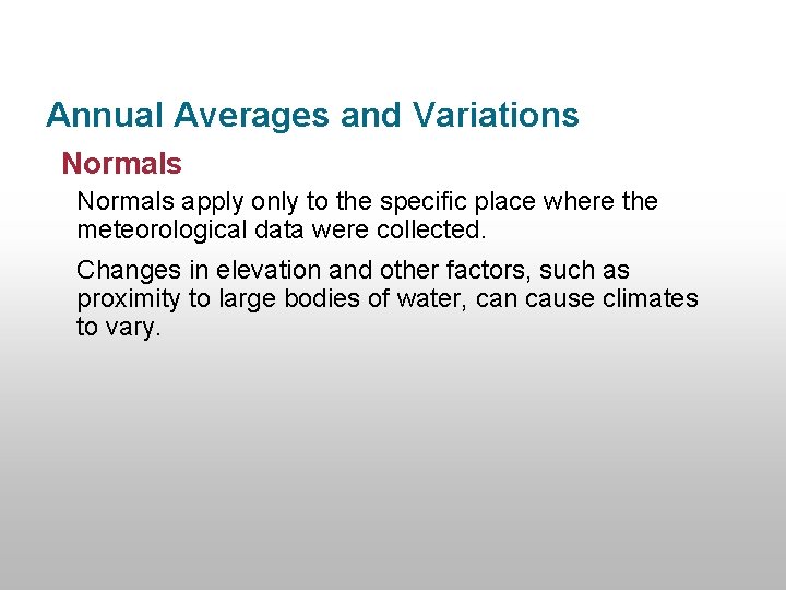 Section 14. 1 Defining Climate Annual Averages and Variations Normals apply only to the