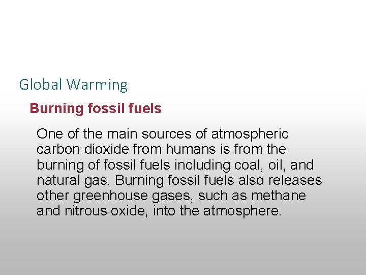 Section 14. 4 Impact of Human Activities Global Warming Burning fossil fuels One of