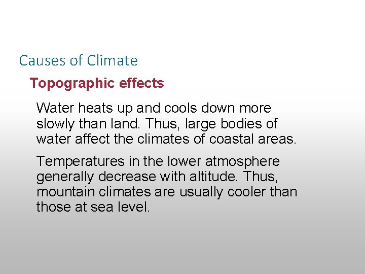Section 14. 1 Defining Climate Causes of Climate Topographic effects Water heats up and