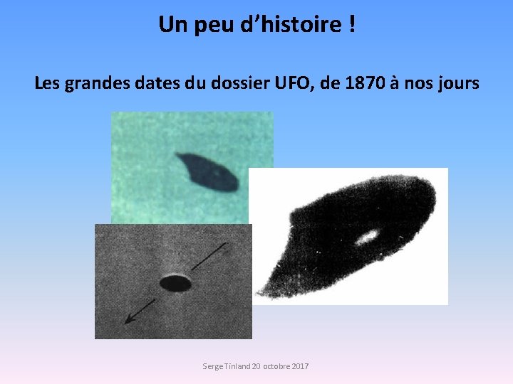 Un peu d’histoire ! Les grandes dates du dossier UFO, de 1870 à nos