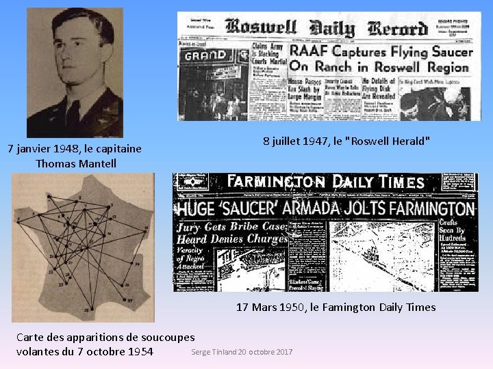 7 janvier 1948, le capitaine Thomas Mantell 8 juillet 1947, le "Roswell Herald" 17