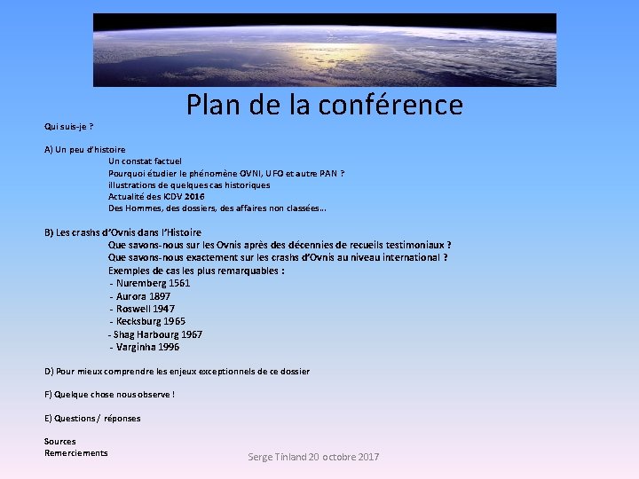 Qui suis-je ? Plan de la conférence A) Un peu d’histoire Un constat factuel