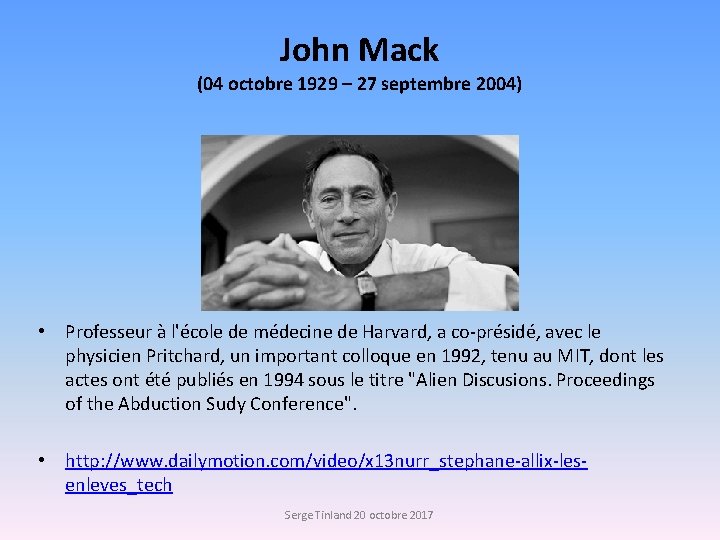 John Mack (04 octobre 1929 – 27 septembre 2004) • Professeur à l'école de