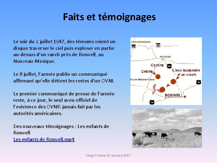 Faits et témoignages Le soir du 2 juillet 1947, des témoins voient un disque