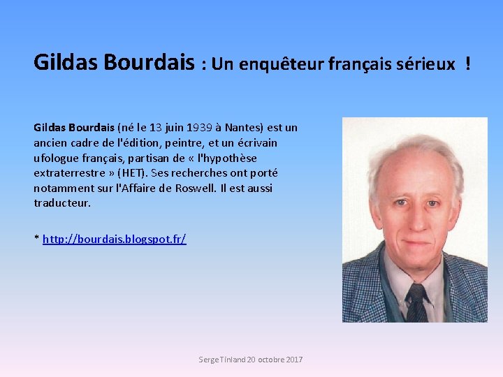 Gildas Bourdais : Un enquêteur français sérieux ! Gildas Bourdais (né le 13 juin