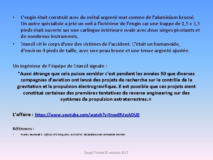  • • L'engin était construit avec du métal argenté mat comme de l'aluminium