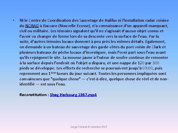  • Ni le Centre de Coordination des Sauvetage de Halifax ni l'installation radar