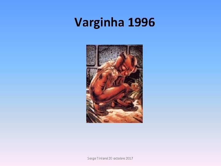  Varginha 1996 Serge Tinland 20 octobre 2017 