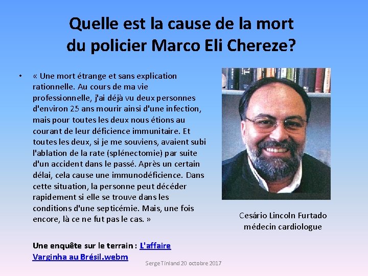 Quelle est la cause de la mort du policier Marco Eli Chereze? • «