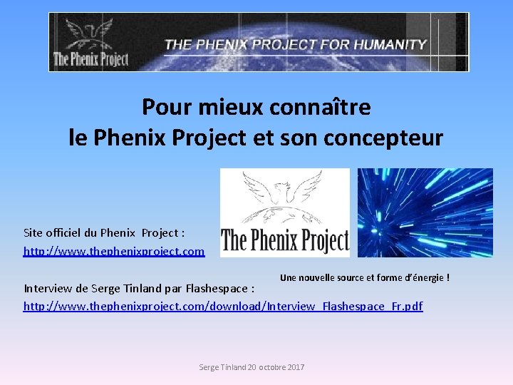 Pour mieux connaître le Phenix Project et son concepteur Site officiel du Phenix Project