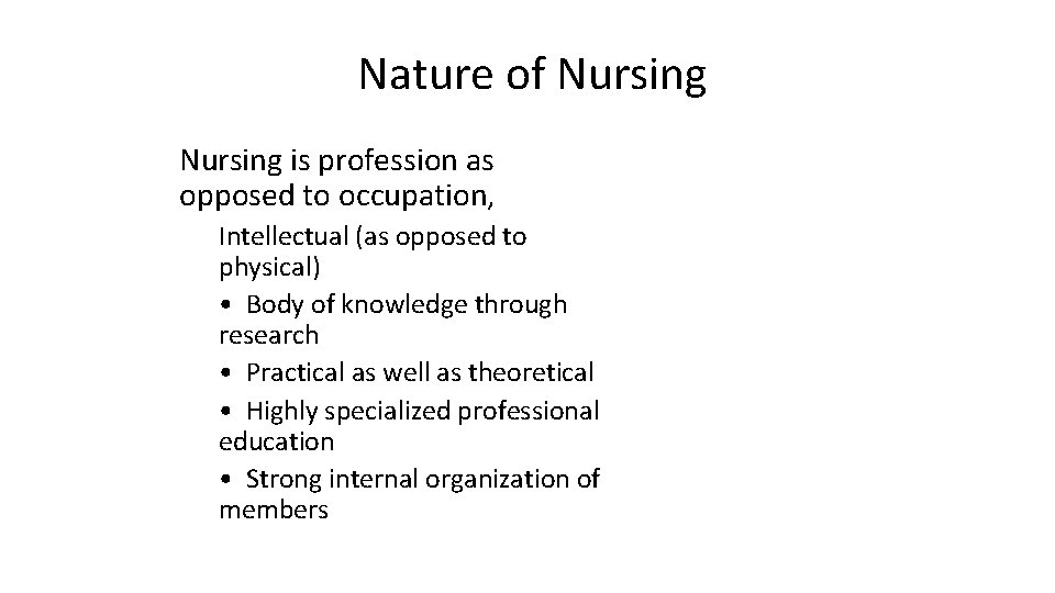 Nature of Nursing is profession as opposed to occupation, Intellectual (as opposed to physical)