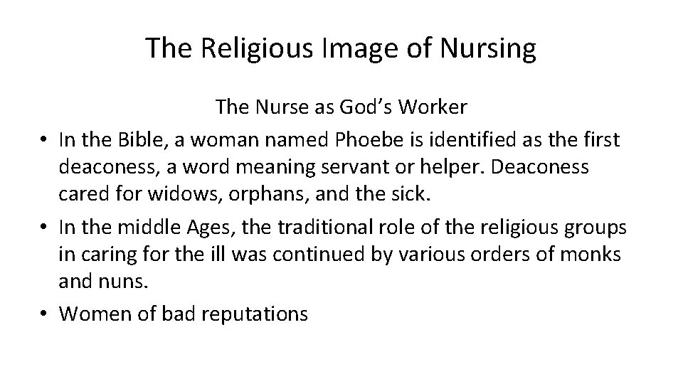 The Religious Image of Nursing The Nurse as God’s Worker • In the Bible,