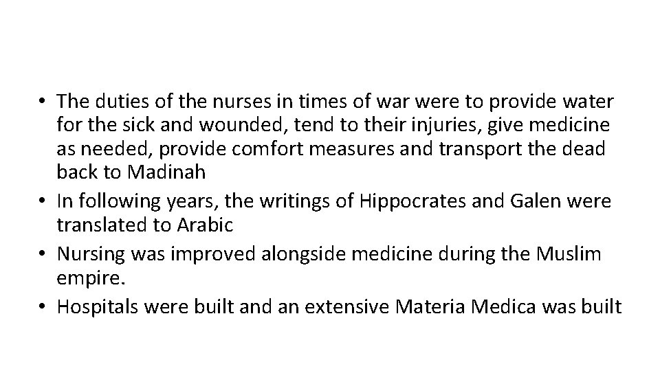  • The duties of the nurses in times of war were to provide