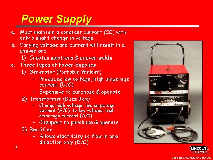 Power Supply a. Must maintain a constant current (CC) with only a slight change
