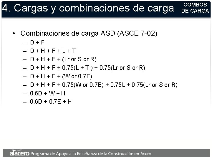 4. Cargas y combinaciones de carga • Combinaciones de carga ASD (ASCE 7 -02)