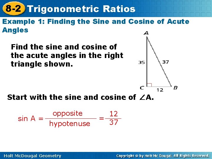 8 -2 Trigonometric Ratios Example 1: Finding the Sine and Cosine of Acute Angles