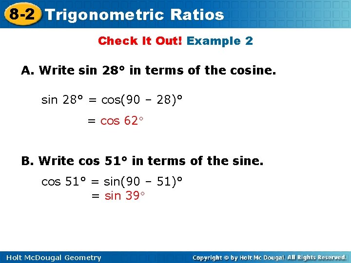 8 -2 Trigonometric Ratios Check It Out! Example 2 A. Write sin 28° in