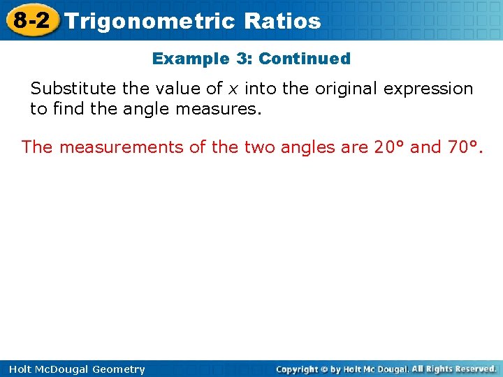 8 -2 Trigonometric Ratios Example 3: Continued Substitute the value of x into the