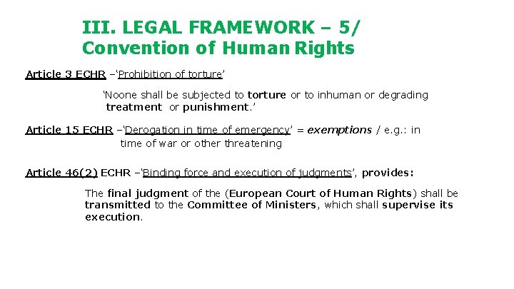 III. LEGAL FRAMEWORK – 5/ Convention of Human Rights Article 3 ECHR –‘Prohibition of