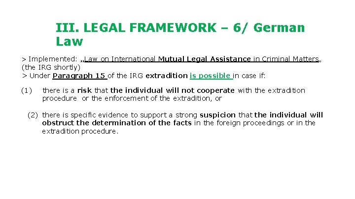 III. LEGAL FRAMEWORK – 6/ German Law > Implemented: , , Law on International