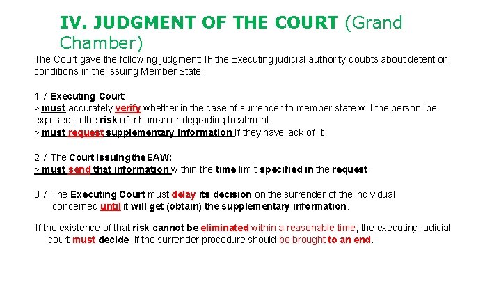 IV. JUDGMENT OF THE COURT (Grand Chamber) The Court gave the following judgment: IF