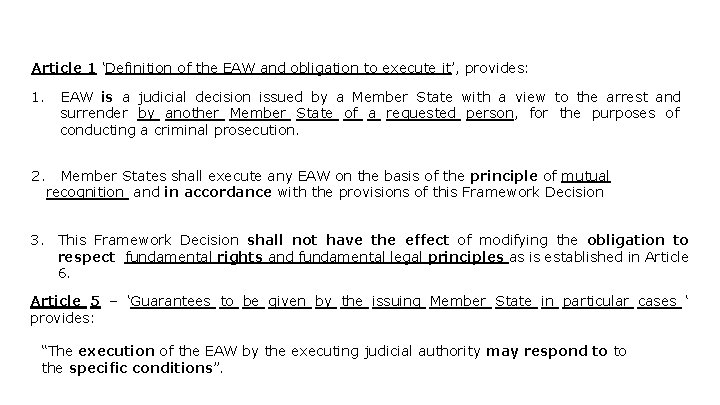 Article 1 ‘Definition of the EAW and obligation to execute it’, provides: 1. 2.