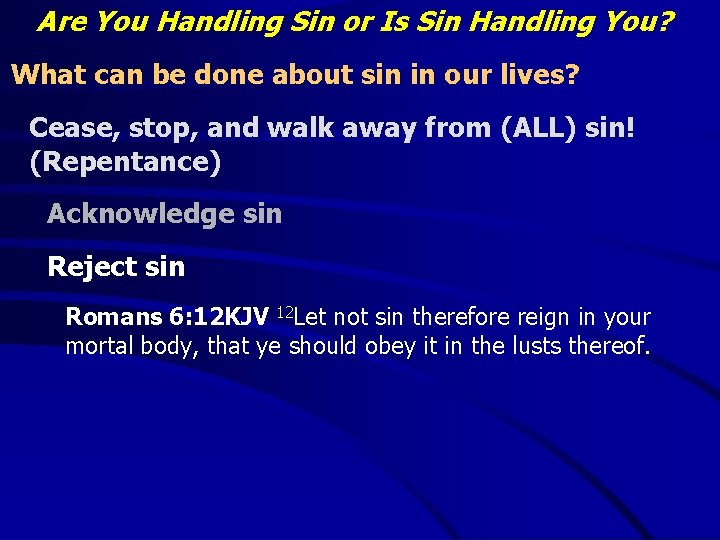 Are You Handling Sin or Is Sin Handling You? What can be done about