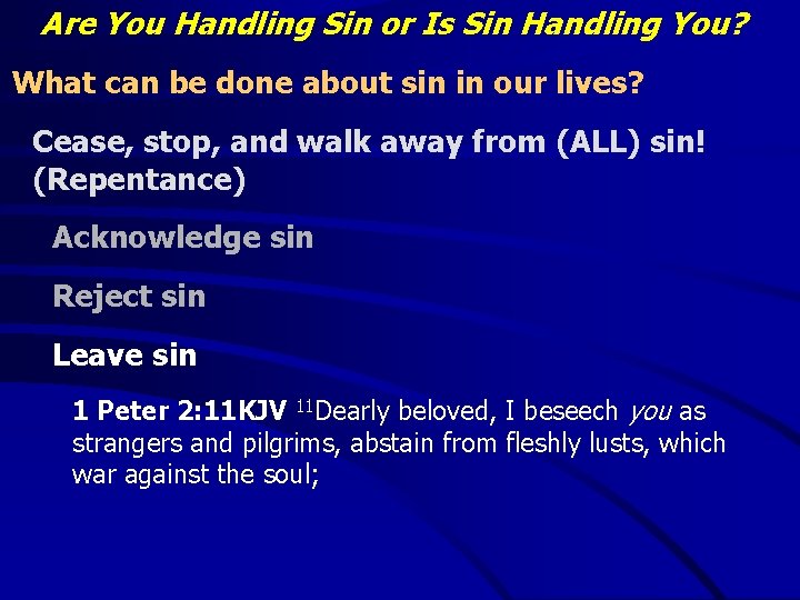 Are You Handling Sin or Is Sin Handling You? What can be done about