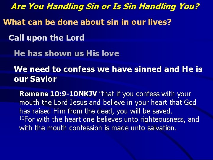 Are You Handling Sin or Is Sin Handling You? What can be done about