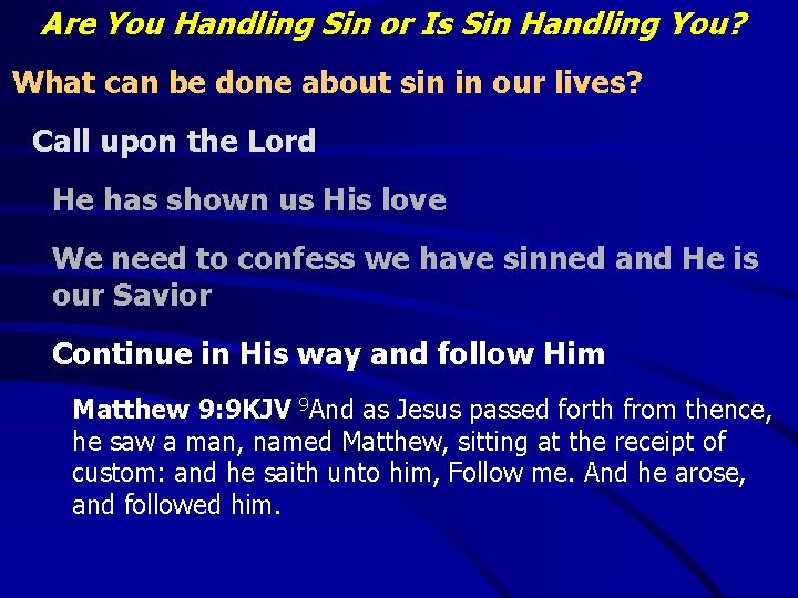 Are You Handling Sin or Is Sin Handling You? What can be done about