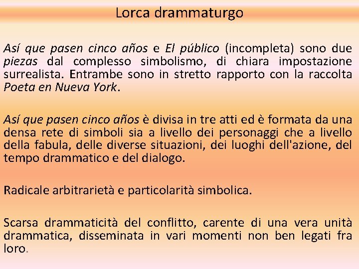 Lorca drammaturgo Así que pasen cinco años e El público (incompleta) sono due piezas