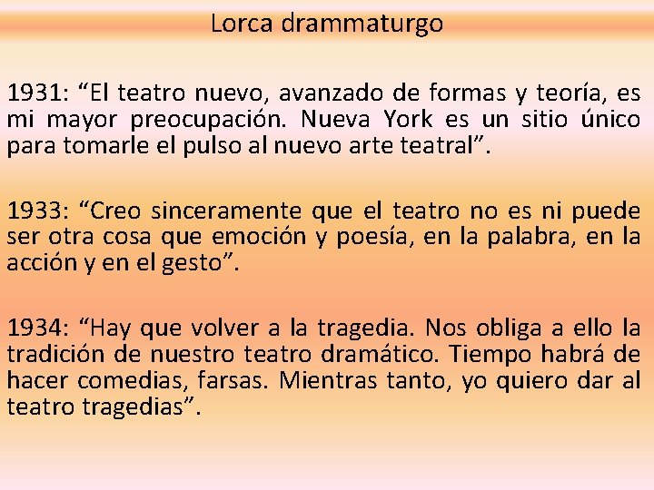 Lorca drammaturgo 1931: “El teatro nuevo, avanzado de formas y teoría, es mi mayor