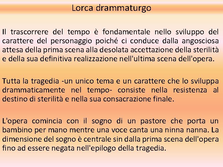 Lorca drammaturgo Il trascorrere del tempo è fondamentale nello sviluppo del carattere del personaggio