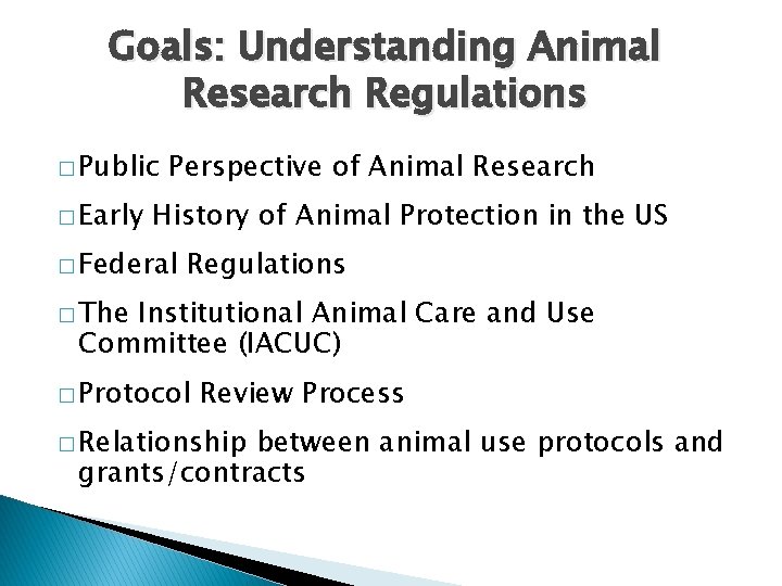 Goals: Understanding Animal Research Regulations � Public � Early Perspective of Animal Research History