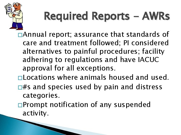 Required Reports - AWRs � Annual report; assurance that standards of care and treatment