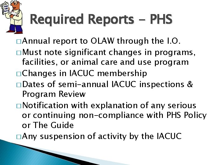 Required Reports - PHS � Annual report to OLAW through the I. O. �