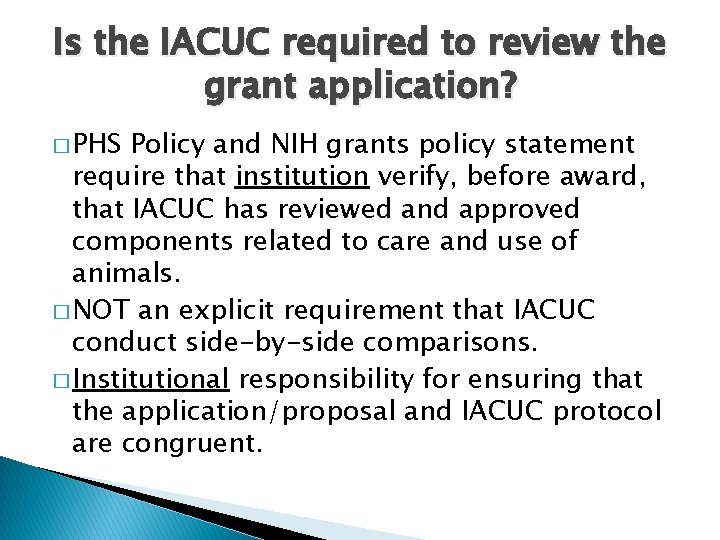 Is the IACUC required to review the grant application? � PHS Policy and NIH