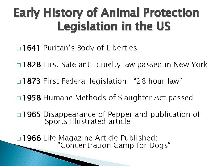 Early History of Animal Protection Legislation in the US � 1641 Puritan’s Body of