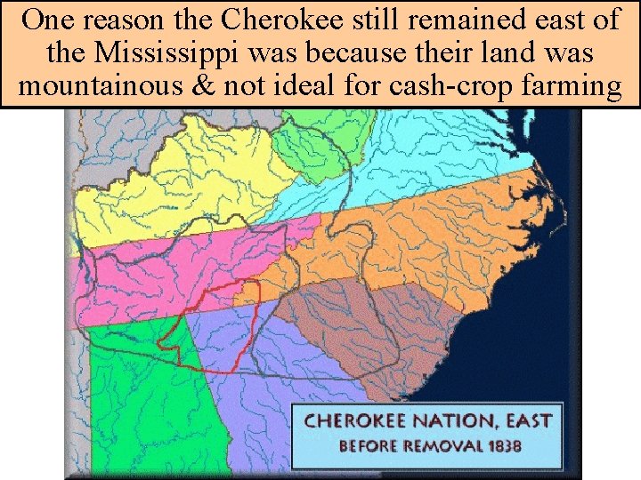 One Since reason the arrival the Cherokee of Europeans, still remained the Cherokee east