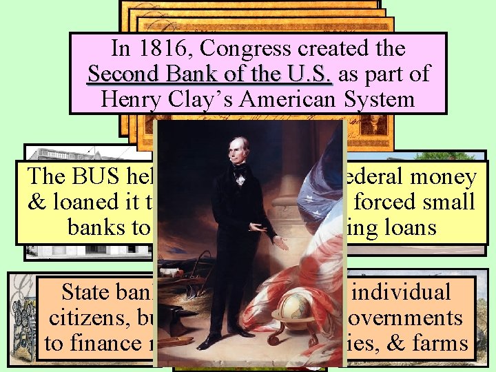 In 1816, Congress created the Second Bank of the U. S. as part of