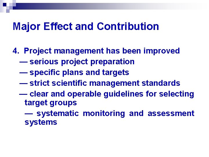 Major Effect and Contribution 4. Project management has been improved — serious project preparation