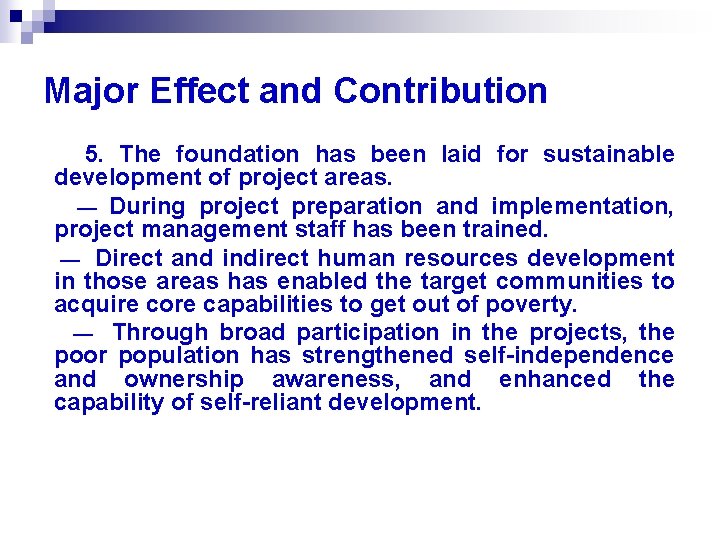 Major Effect and Contribution 5. The foundation has been laid for sustainable development of